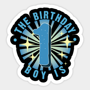 The birthday boy is 1 Sticker